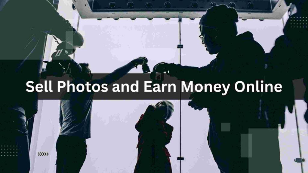 Sell Photos and Earn Money Online