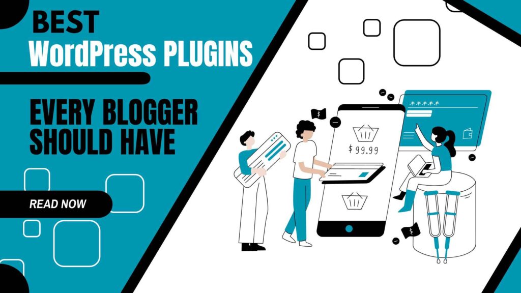 Best WordPress Plugins Every Blogger Should Have